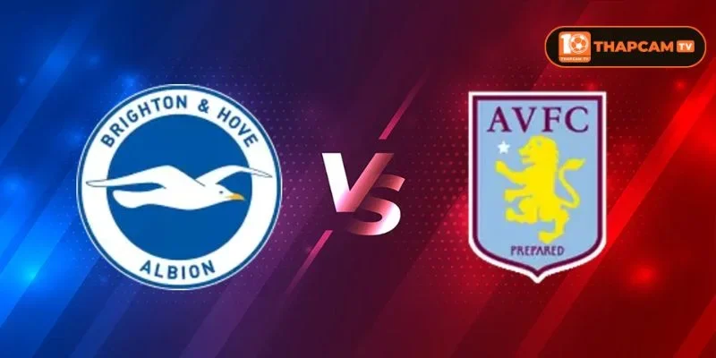 Soi kèo nhà cái Brighton & Hove Albion vs Aston Villa là kèo thú vị tại vòng 1 Premier League 2026/27.