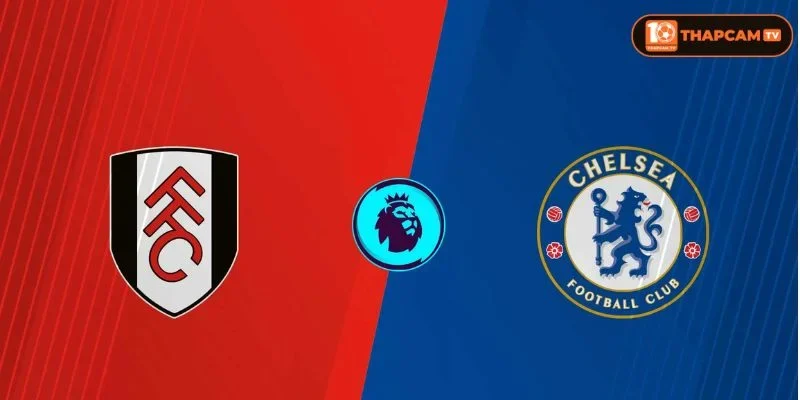 Cả Fulham vs Chelsea đều bước vào mùa giải mới với nhiều kỳ vọng.
