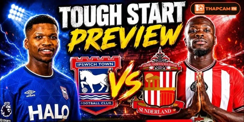 Soi kèo nhà cái Ipswich Town vs Sunderland từ ThapCam TIVI hé lộ nhiều thông tin thú vị.