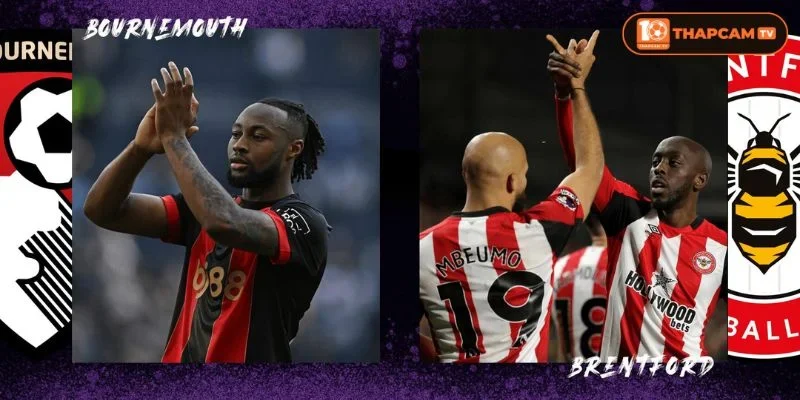 Cả Bournemouth vs Brentford đều sẽ có đội hình tốt nhất cho trận ra sân vòng 4.