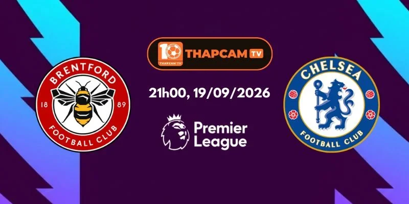Soi Kèo Nhà Cái Brentford Vs Chelsea - 21h00, Ngày 19/09