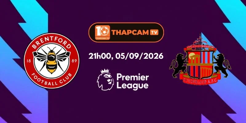 Soi Kèo Nhà Cái Brentford Vs Sunderland - 21h00, Ngày 05/09