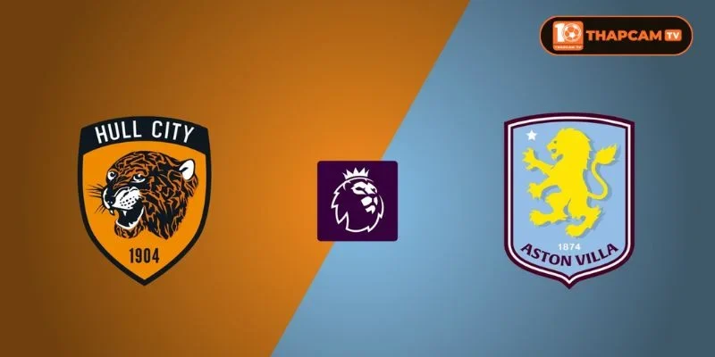 Soi kèo nhà cái Hull City vs Aston Villa từ ThapCam TIVI hé lộ nhiều thông tin thú vị.