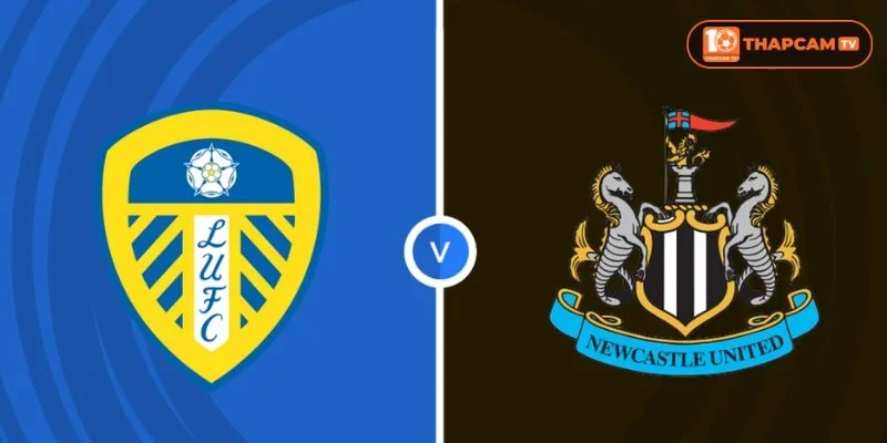 Đội hình của Leeds United vs Newcastle United đã sẵn sàng cho lượt ra sân vòng 4.