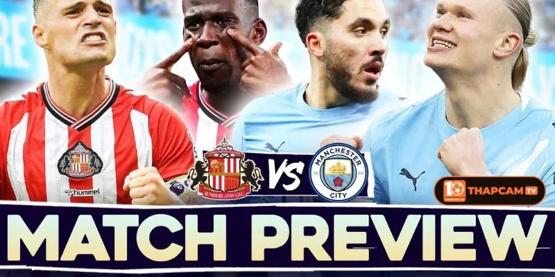 Soi kèo nhà cái Manchester City vs Sunderland từ ThapCam TIVI hé lộ nhiều thông tin thú vị.