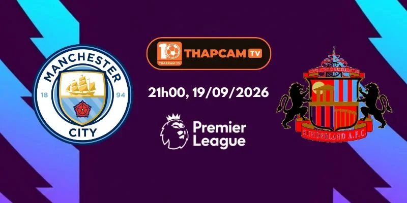 Soi Kèo Nhà Cái Manchester City Vs Sunderland - 21h00, Ngày 19/09